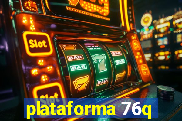 plataforma 76q